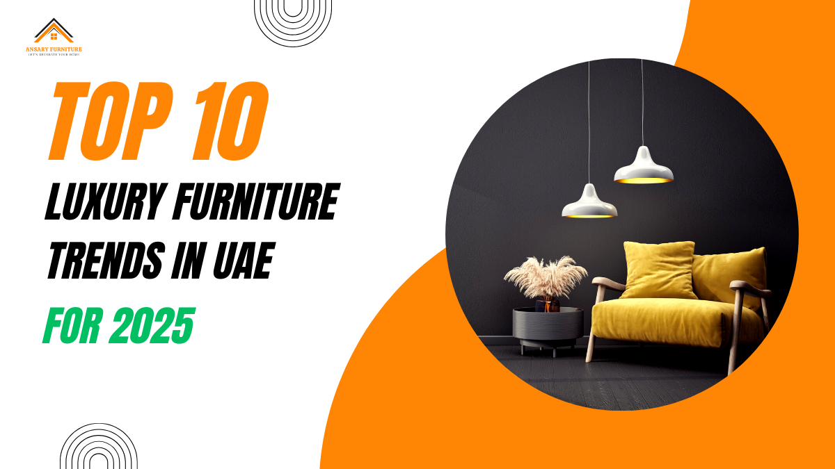 Luxury Furniture Trends in UAE