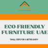 Eco-friendly furniture UAE
